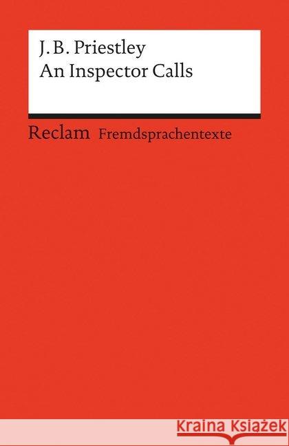 An Inspector Calls : A Play in Three Acts. A Play in Three Acts. Englischer Text mit deutschen Worterklärungen. B2-C1 (GER) Priestley, John B. Sturm, Berthold  9783150092187 Reclam, Ditzingen