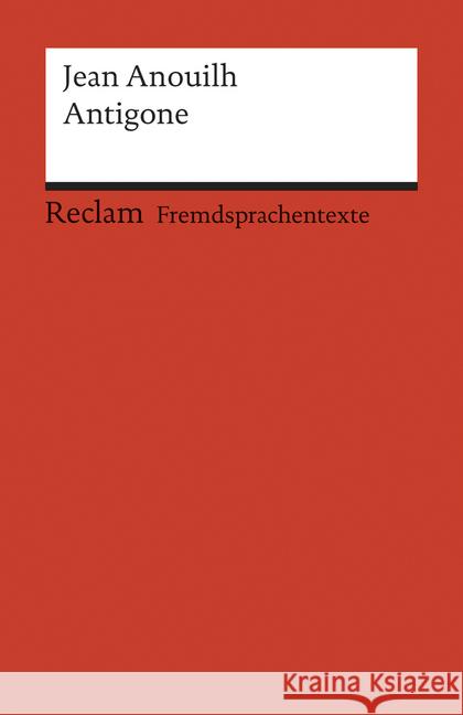 Antigone : Französischer Text mit deutschen Worterklärungen. B2 (GER) Anouilh, Jean   9783150092279