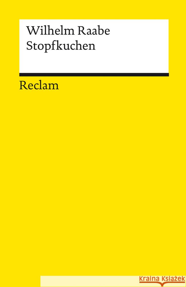 Stopfkuchen : Eine See- u. Mordgeschichte. Nachw. v. Alex. Ritter Raabe, Wilhelm   9783150093931 Reclam, Ditzingen