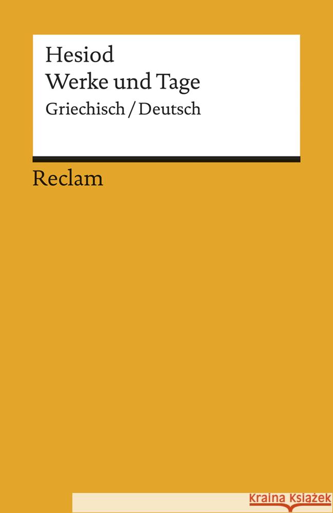 Werke und Tage : Übers. u. hrsg. v. Otto Schönberger. Griech.-Dtsch. Hesiod   9783150094457