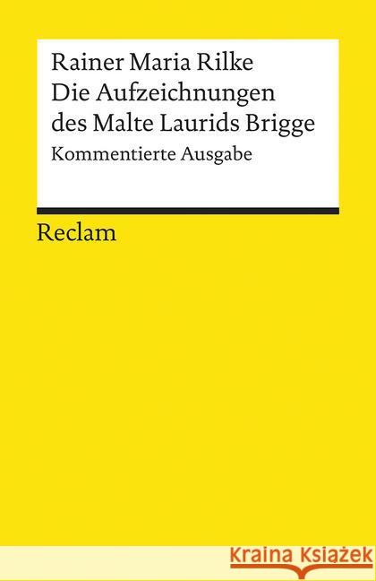 Die Aufzeichnungen des Malte Laurids Brigge, Kommentierte Ausgabe Rilke, Rainer M. Engel, Manfred  9783150096260 Reclam, Ditzingen