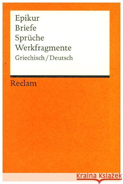 Briefe, Sprüche, Werkfragmente : Griech.-Dtsch. Übertr. u. hrsg. v. Hans-Wolfgang Krautz Epikur   9783150099841