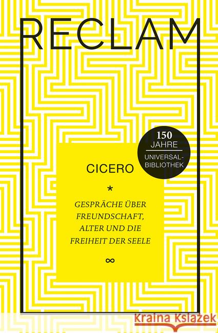 Gespräche über Freundschaft, Alter und die Freiheit der Seele : Jubiläumsausgabe Cicero 9783150111246