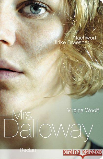 Mrs Dalloway : Mit einem Essay von Ulrike Draesner Woolf, Virginia 9783150111970