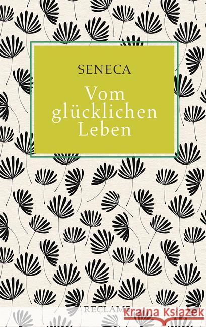 Vom glücklichen Leben Seneca, der Jüngere 9783150112823