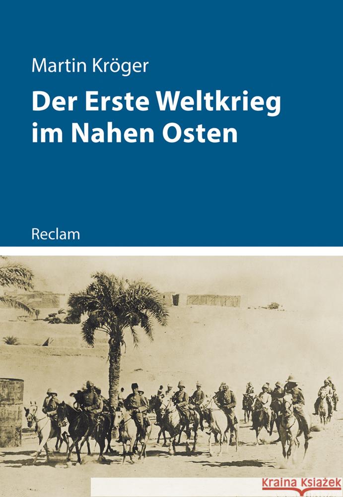 Der Erste Weltkrieg im Nahen Osten Kröger, Martin 9783150114223