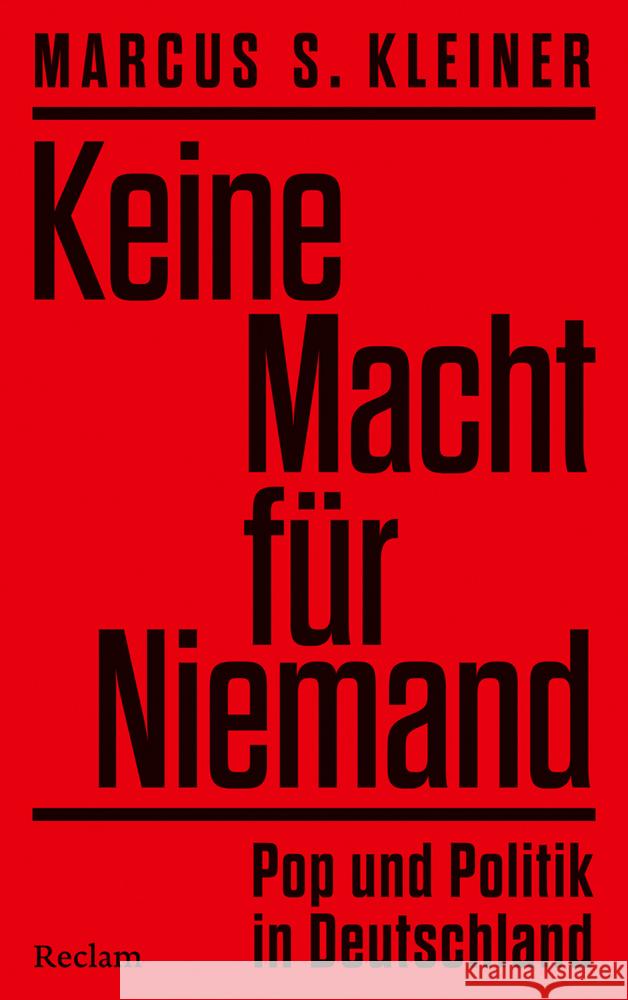 Keine Macht für Niemand. Pop und Politik in Deutschland Kleiner, Marcus S. 9783150114643