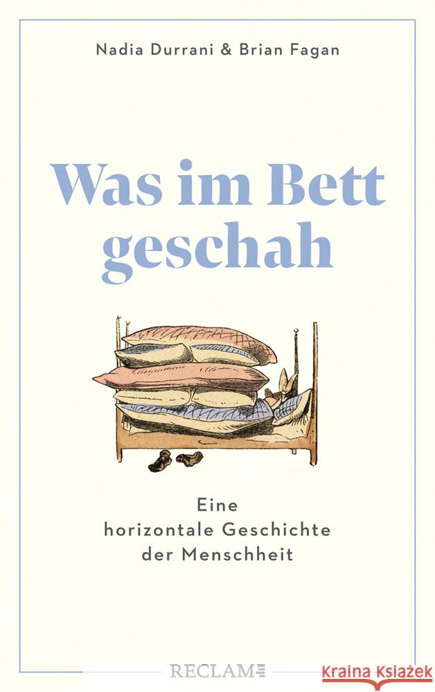 Was im Bett geschah Durrani, Nadia, Fagan, Brian 9783150114896 Reclam, Ditzingen