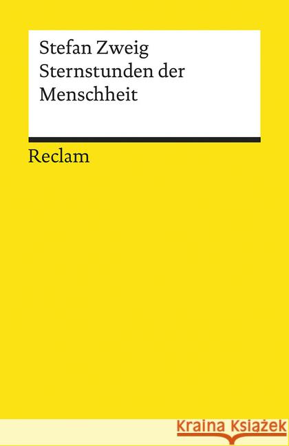 Sternstunden der Menschheit : Vierzehn historische Miniaturen Zweig, Stefan 9783150140000 Reclam, Ditzingen