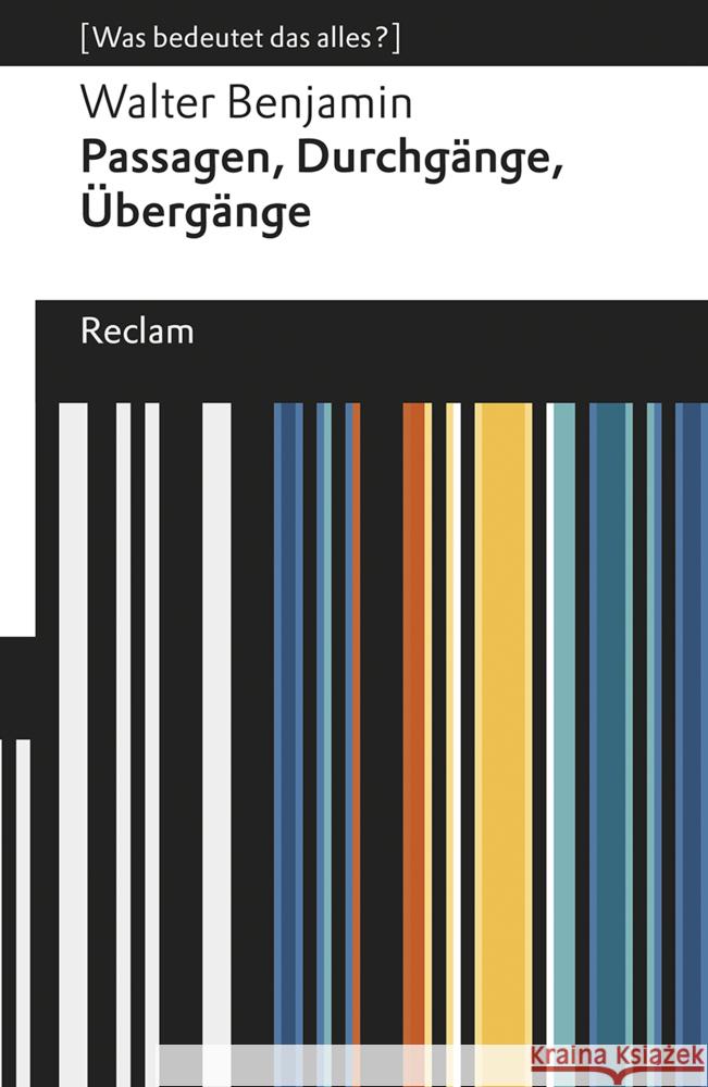 Passagen, Durchgänge, Übergänge. Eine Auswahl Benjamin, Walter 9783150140468 Reclam, Ditzingen