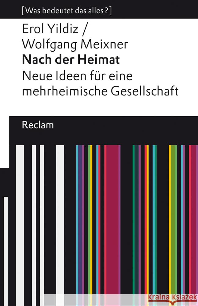 Nach der Heimat. Neue Ideen für eine mehrheimische Gesellschaft Yildiz, Erol, Meixner, Wolfgang 9783150140604 Reclam, Ditzingen