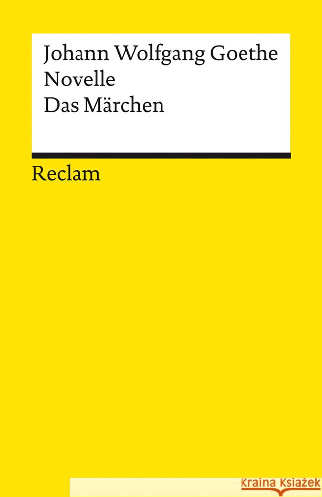 Novelle. Das Märchen Goethe, Johann Wolfgang 9783150140864