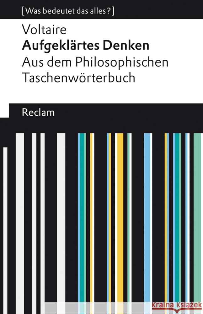 Aufgeklärtes Denken. Aus dem Philosophischen Taschenwörterbuch Voltaire, . 9783150140949 Reclam, Ditzingen