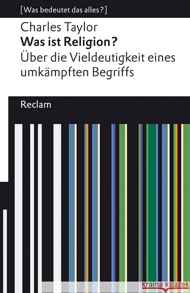 Was ist Religion? Über die Vieldeutigkeit eines umkämpften Begriffs Taylor, Charles 9783150141557 Reclam, Ditzingen