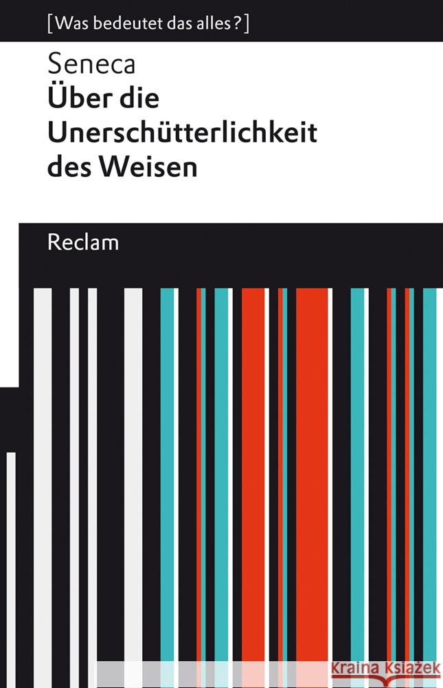 Über die Unerschütterlichkeit des Weisen Seneca 9783150141861