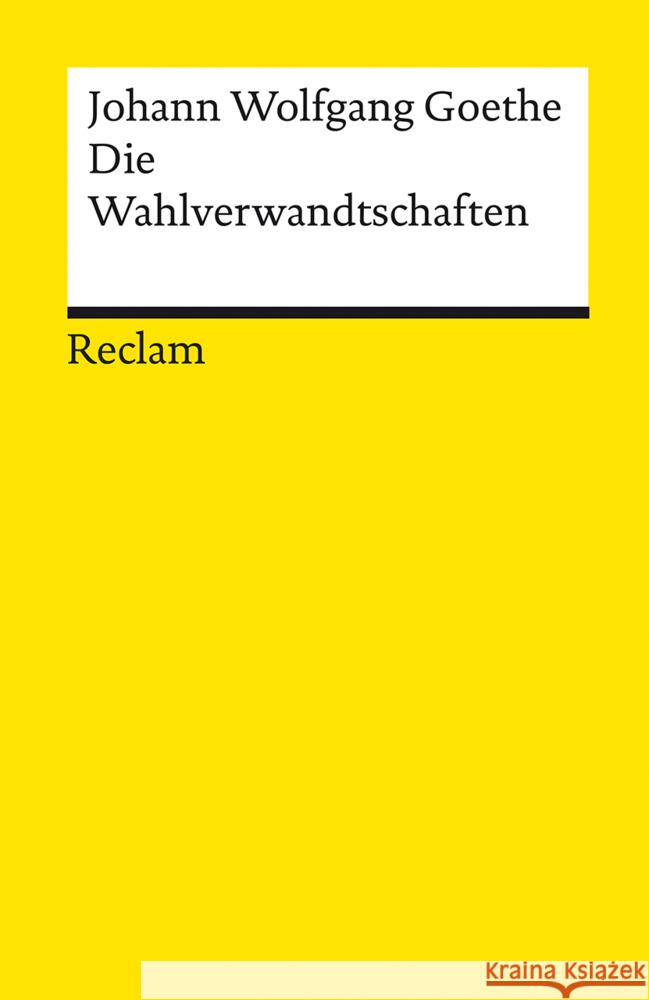 Die Wahlverwandtschaften Goethe, Johann Wolfgang 9783150142165 Reclam, Ditzingen