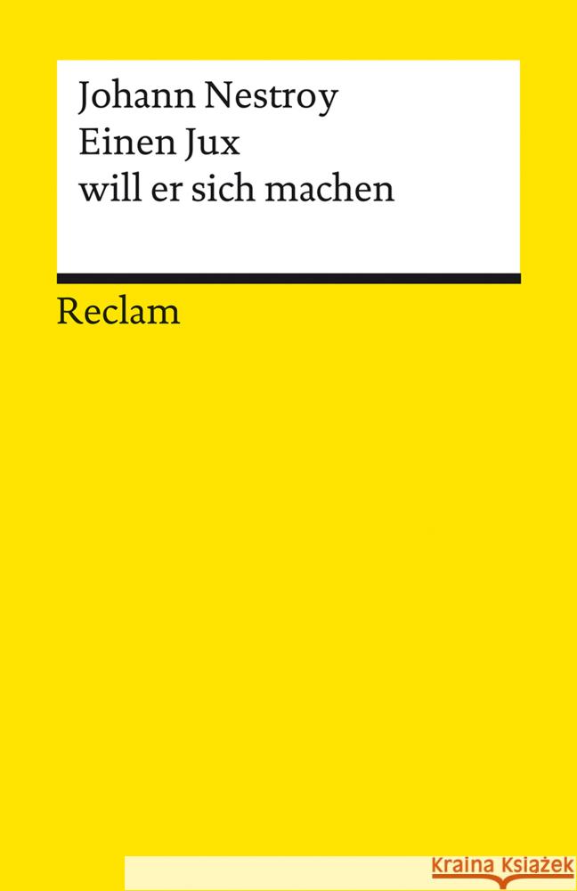 Einen Jux will er sich machen Nestroy, Johann 9783150142875 Reclam, Ditzingen