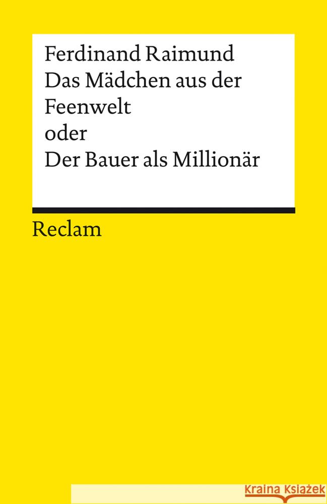 Das Mädchen aus der Feenwelt oder Der Bauer als Millionär Raimund, Ferdinand 9783150142943 Reclam, Ditzingen