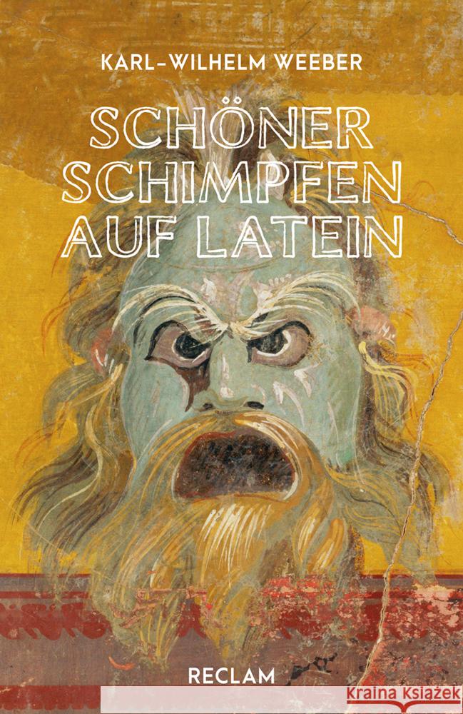 Schöner schimpfen auf Latein Weeber, Karl-Wilhelm 9783150143087