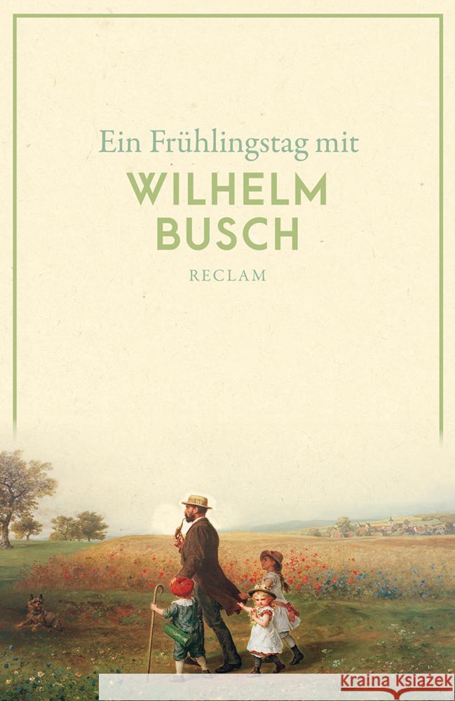 Ein Frühlingstag mit Wilhelm Busch Busch, Wilhelm 9783150143469 Reclam, Ditzingen