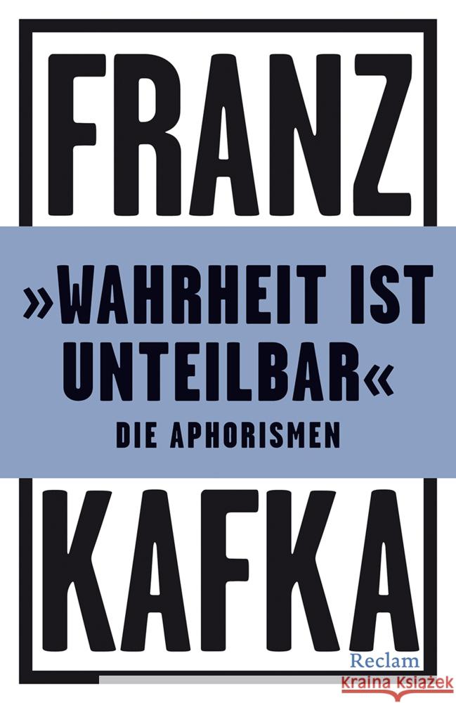 »Wahrheit ist unteilbar« Kafka, Franz 9783150144343