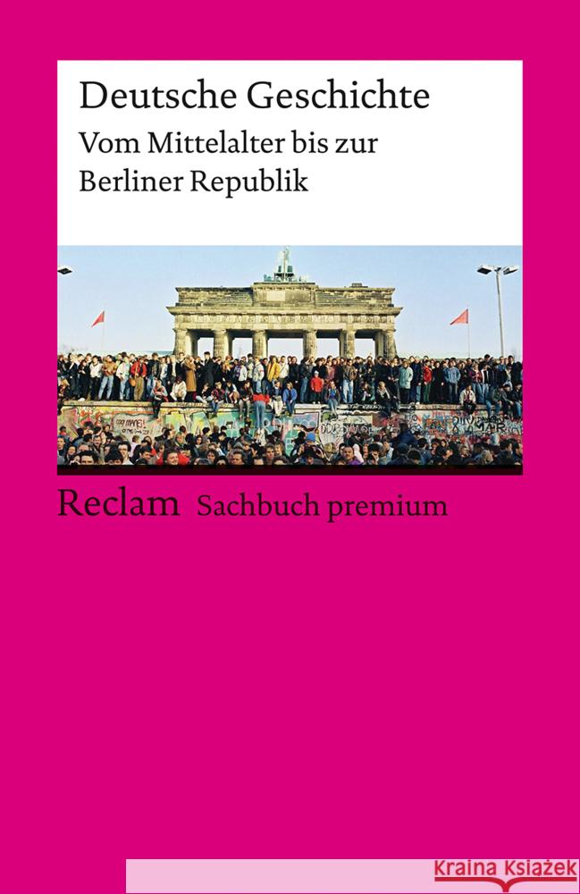 Deutsche Geschichte. Vom Mittelalter bis zur Berliner Republik Dirlmeier, Ulf, Gestrich, Andreas, Herrmann, Ulrich 9783150144466