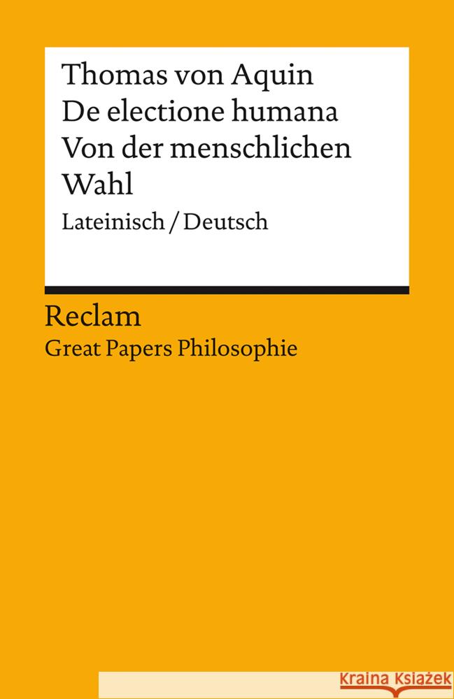 Quaestiones disputatae: De electione humana / Wissenschaftliches Streitgespräch über die Frage der menschlichen Wahl Thomas von Aquin 9783150144718