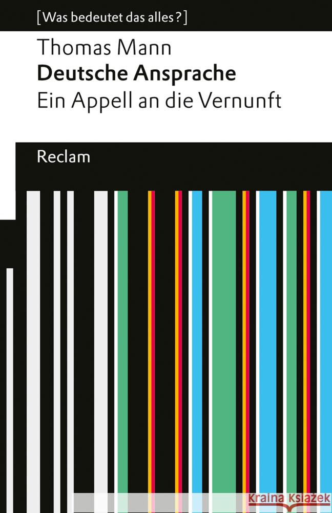 Deutsche Ansprache. Ein Appell an die Vernunft. [Was bedeutet das alles?] Mann, Thomas 9783150145937