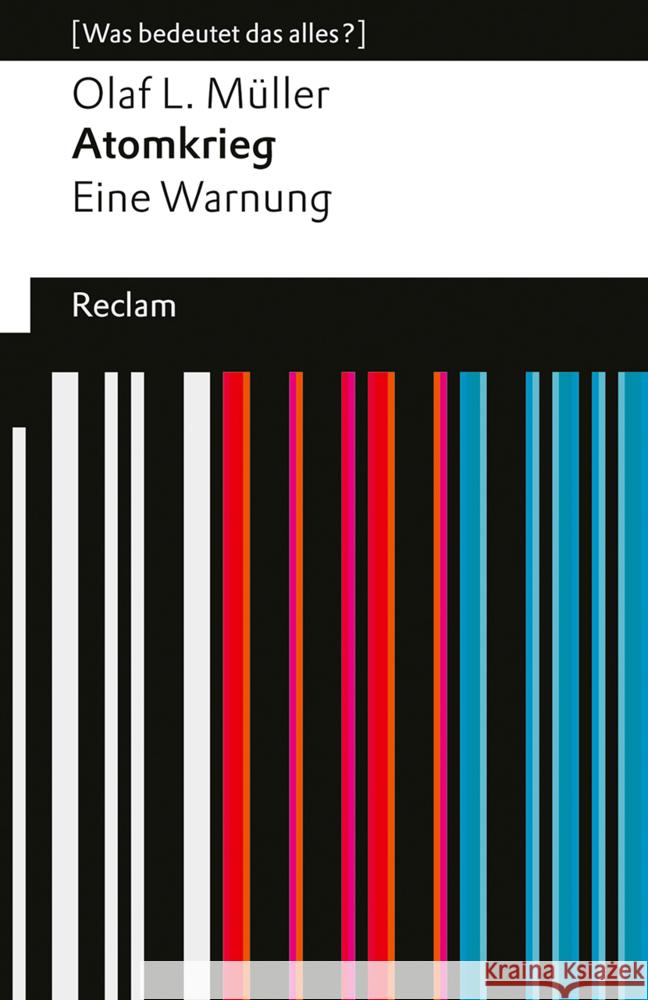 Atomkrieg. Eine Warnung Müller, Olaf L. 9783150145999