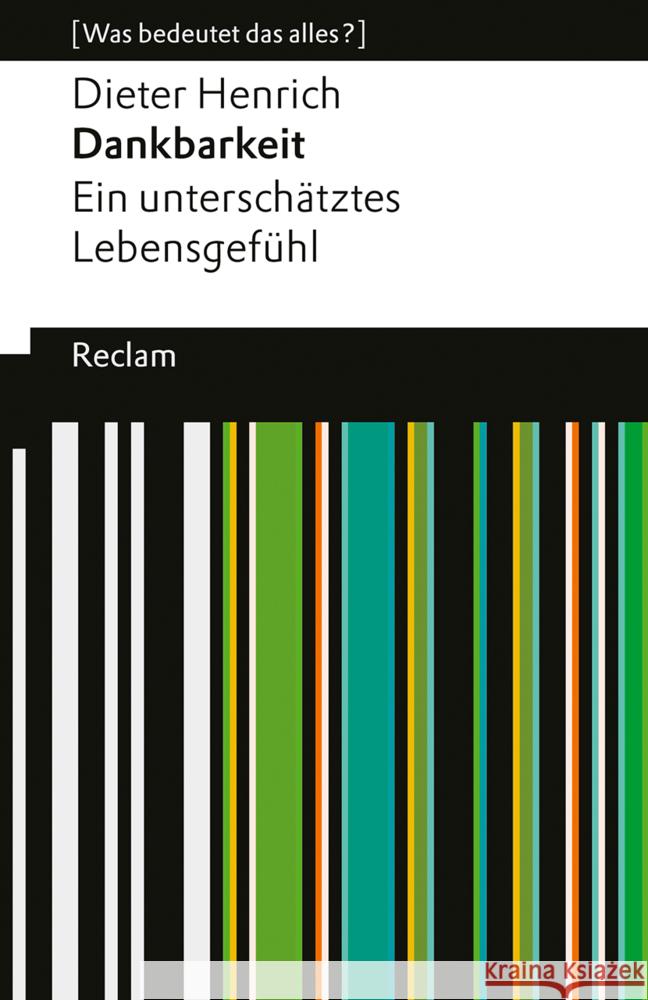 Dankbarkeit. Ein unterschätztes Lebensgefühl Henrich, Dieter 9783150146651