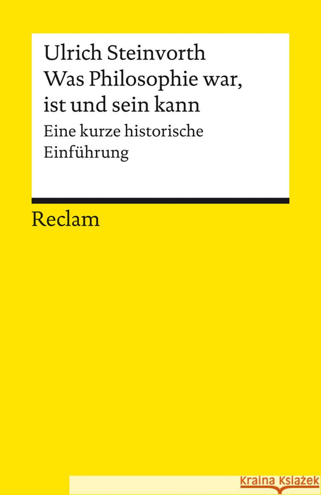 Was Philosophie war, ist und sein kann Steinvorth, Ulrich 9783150146774