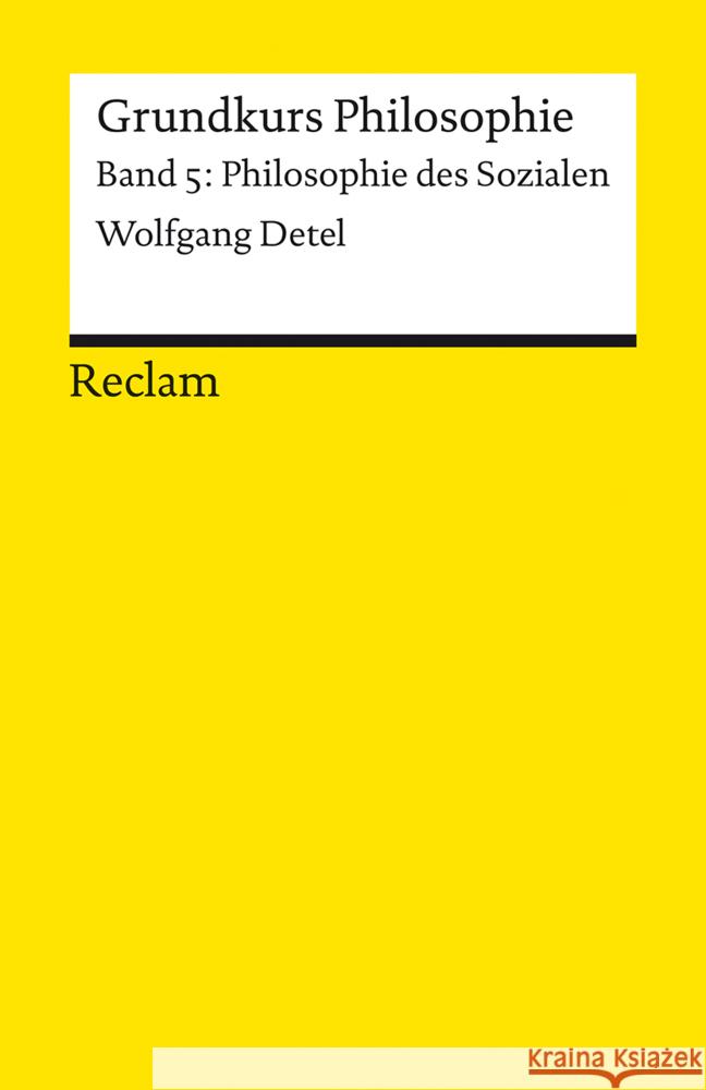 Grundkurs Philosophie. Band 5: Philosophie des Sozialen Detel, Wolfgang 9783150146859 Reclam, Ditzingen