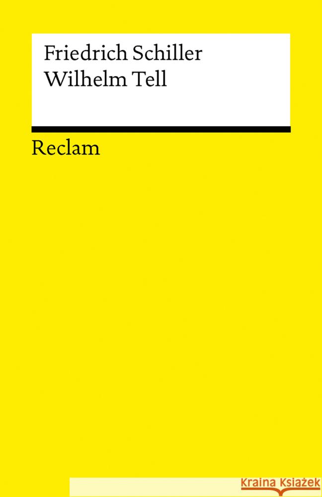 Wilhelm Tell. Schauspiel. Textausgabe mit Anmerkungen/Worterklärungen Schiller, Friedrich 9783150147009