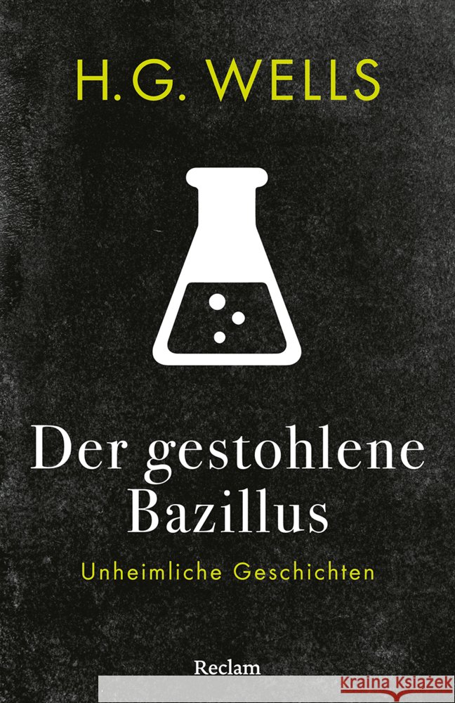 Der gestohlene Bazillus. Unheimliche Geschichten Wells, H. G. 9783150147252 Reclam, Ditzingen