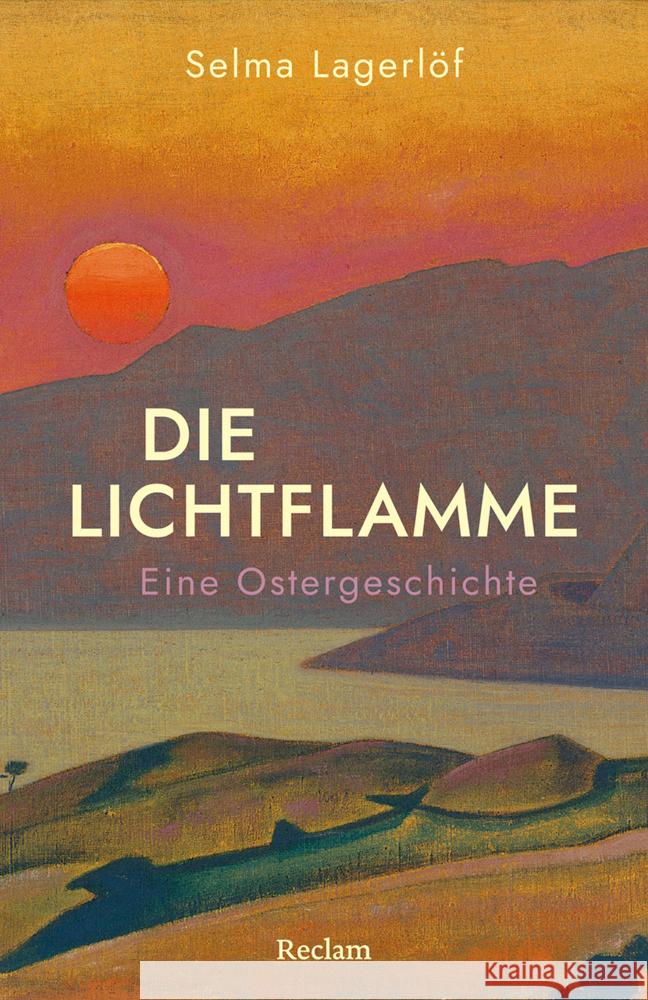 Die Lichtflamme. Eine Ostergeschichte Lagerlöf, Selma 9783150148624