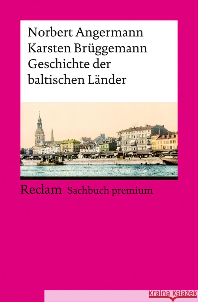 Geschichte der baltischen Länder Angermann, Norbert, Brüggemann, Karsten 9783150148945