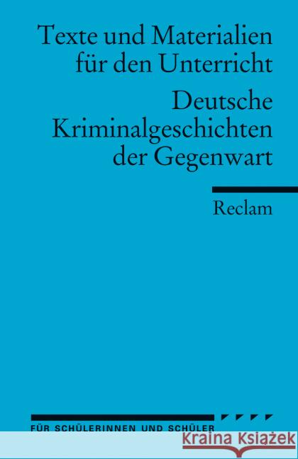 Deutsche Kriminalgeschichten der Gegenwart : Für die Sekundarstufe Lange, Günter   9783150150191 Reclam, Ditzingen