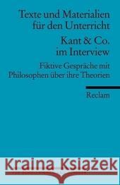 Kant & Co. im Interview : Fiktive Gespräche mit Philosophen über ihre Theorien. Für die Sekundarstufe Peters, Jörg Rolf, Bernd  9783150150627 Reclam, Ditzingen