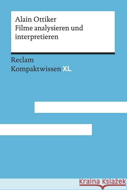 Filme analysieren und interpretieren Ottiker, Alain 9783150152393 Reclam, Ditzingen