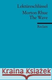 Lektüreschlüssel Morton Rhue 'The Wave' : (Die Welle) Rhue, Morton Ellenrieder, Kathleen  9783150153550 Reclam, Ditzingen
