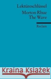 Lektüreschlüssel Morton Rhue 'The Wave' : (Die Welle) Rhue, Morton Ellenrieder, Kathleen  9783150153550