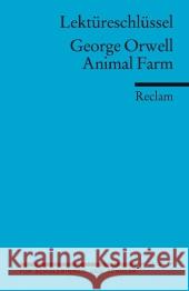 Lektüreschlüssel George Orwell 'Animal Farm'  9783150154083 Reclam, Ditzingen