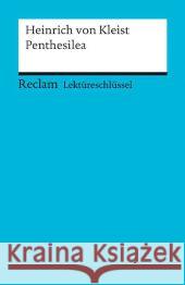 Lektüreschlüssel zu Heinrich von Kleist: Penthesilea  9783150154366 Reclam, Ditzingen