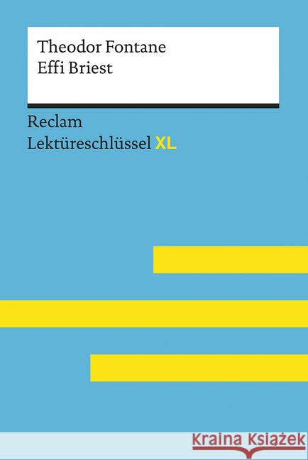 Theodor Fontane: Effi Briest : Lektüreschlüssel mit Inhaltsangabe, Interpretation, Prüfungsaufgaben mit Lösungen, Lernglossar Pelster, Theodor 9783150154823 Reclam, Ditzingen