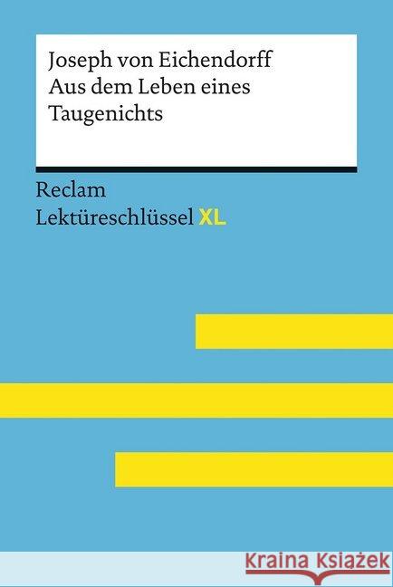 Joseph von Eichendorff: Aus dem Leben eines Taugenichts : Lektüreschlüssel mit Inhaltsangabe, Interpretation, Prüfungsaufgaben mit Lösungen, Lernglossar Pelster, Theodor 9783150155028