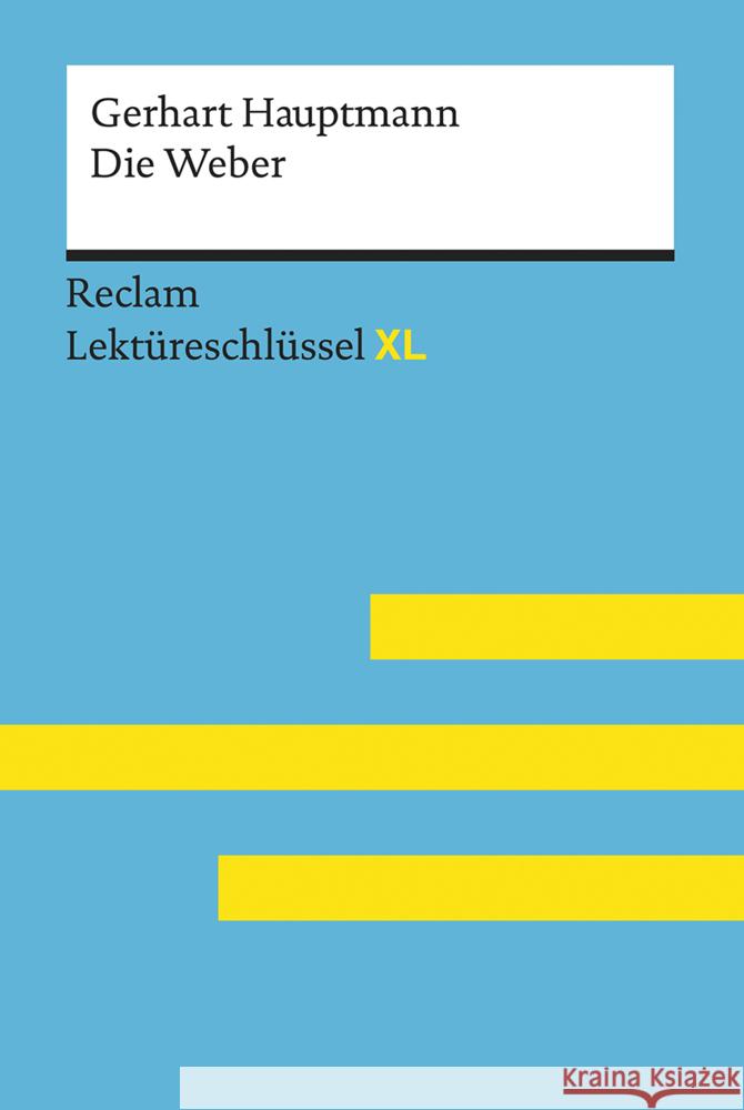 Gerhart Hauptmann: Die Weber : Lektüreschlüssel mit Inhaltsangabe, Interpretation, Prüfungsaufgaben mit Lösungen, Lernglossar Borcherding, Wilhelm 9783150155165 Reclam, Ditzingen