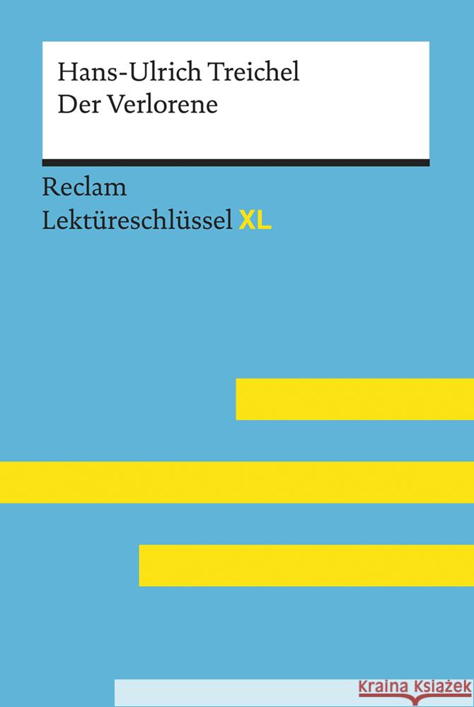 Hans-Ulrich Treichel: Der Verlorene : Lektüreschlüssel mit Inhaltsangabe, Interpretation, Prüfungsaufgaben mit Lösungen, Lernglossar Standke, Jan 9783150155189