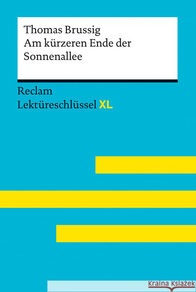 Am kürzeren Ende der Sonnenallee von Thomas Brussig: Lektüreschlüssel mit Inhaltsangabe, Interpretation, Prüfungsaufgaben mit Lösungen, Lernglossar. (Reclam Lektüreschlüssel XL) Kieß, Mathias 9783150155479