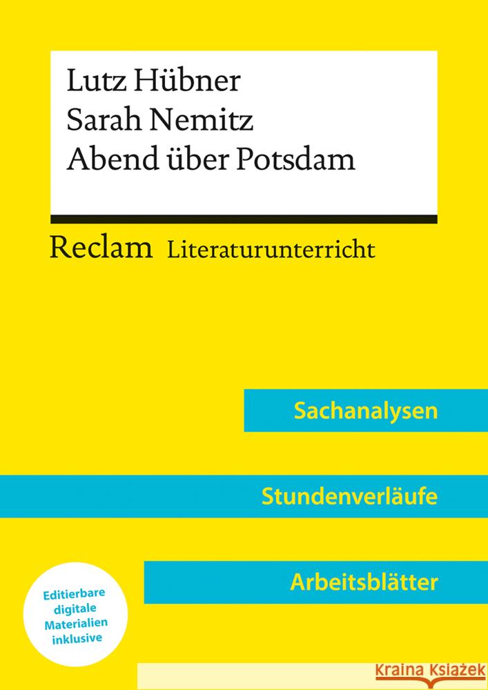 Lutz Hübner / Sarah Nemitz: Abend über Potsdam (Lehrerband) | Mit Downloadpaket (Unterrichtsmaterialien) Bäuerle, Holger 9783150158302 Reclam, Ditzingen