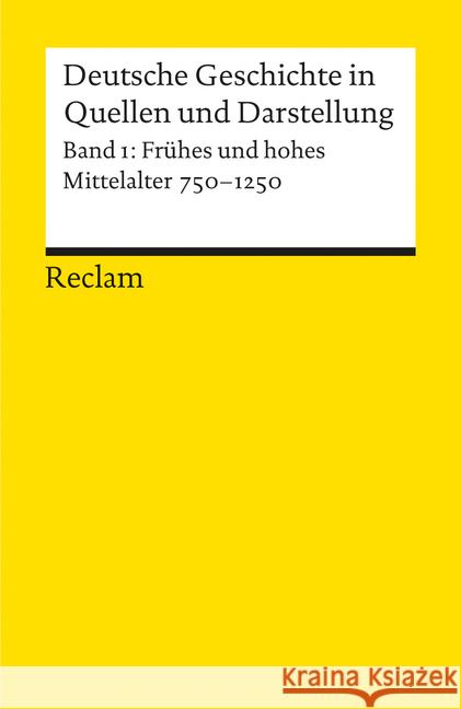 Deutsche Geschichte in Quellen und Darstellung. Bd.1 : Frühes und Hohes Mittelalter 750-1250 Hartmann, Wilfried   9783150170014 Reclam, Ditzingen